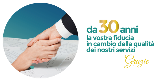 Da 30 anni la vostra fiducia in cambio della qualità dei nostri servizi